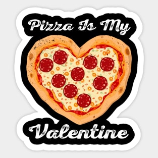 Pizza Is My Valentine Funny Valentines Day Heart Shape 2024 Sticker